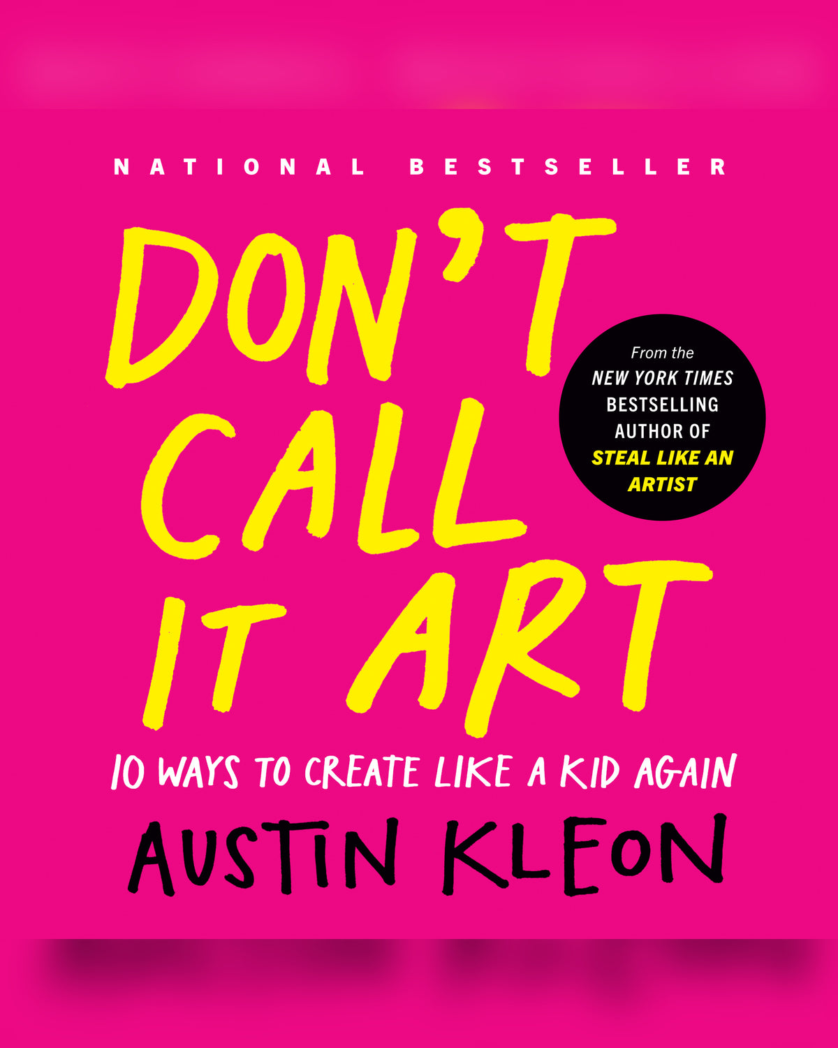 Don't Call It Art: 10 Ways to Create Like a Kid Again — cover