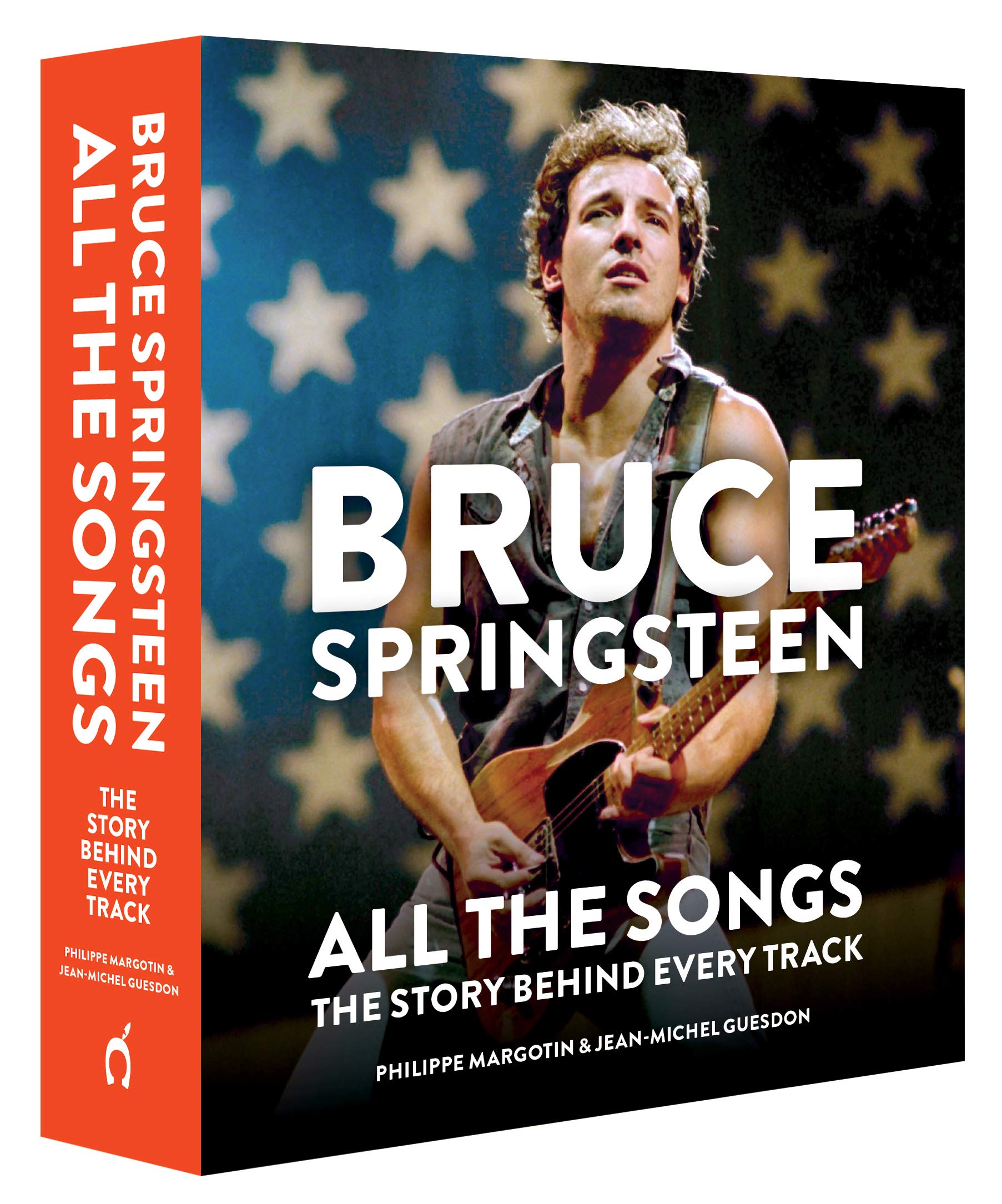 Bruce Springsteen: All the Songs: The Story Behind Every Track - Yuka Monsters