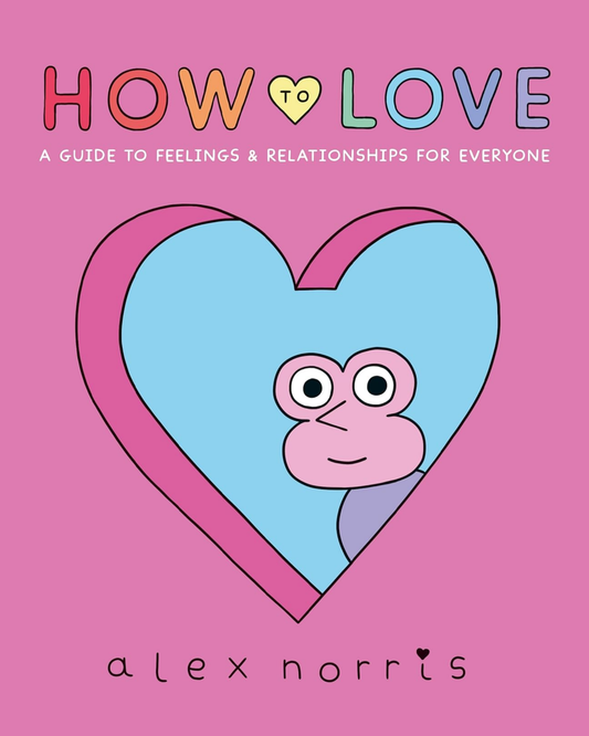 קומיקס | How to Love: A Guide to Feelings & Relationships for Everyone
