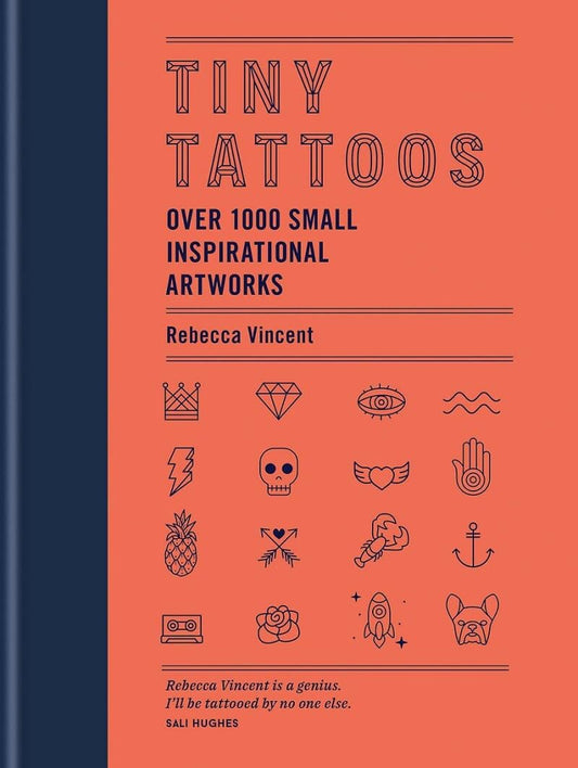 Tiny Tattoos: 1,000 Small Inspirational Artworks