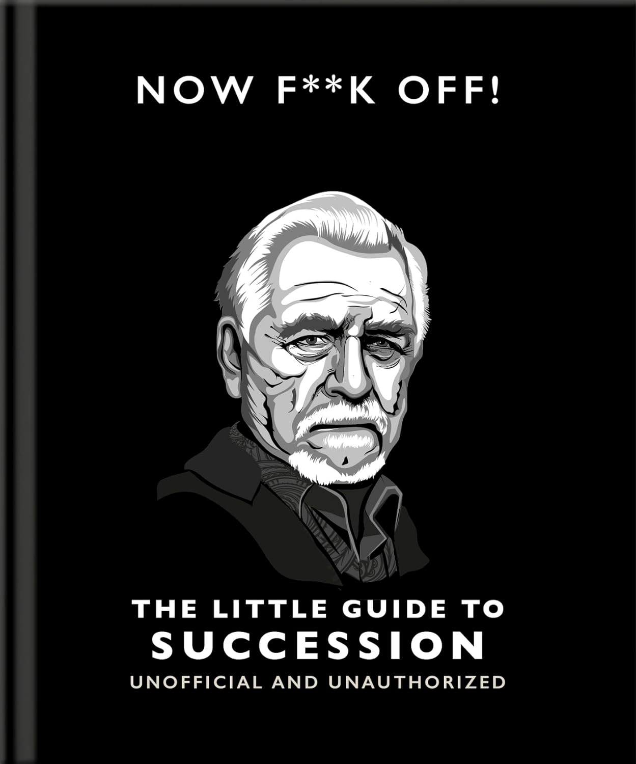 ספר כיס | Now F**k Off!: The Little Guide to Succession