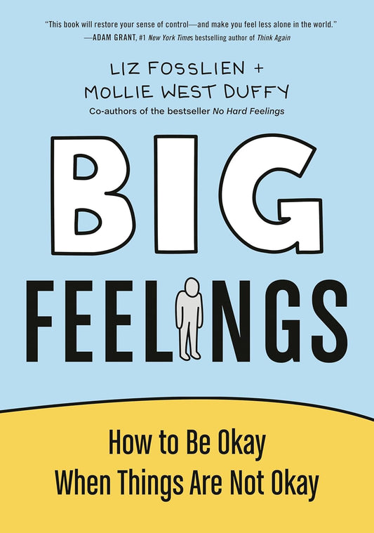 Big Feelings: How to be okay when things are not okay