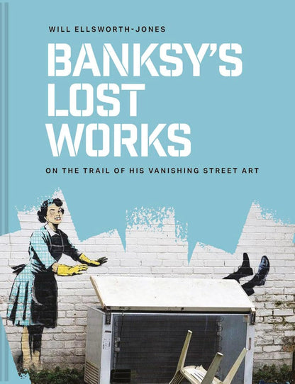ספר אמנות | Banksy's Lost Works