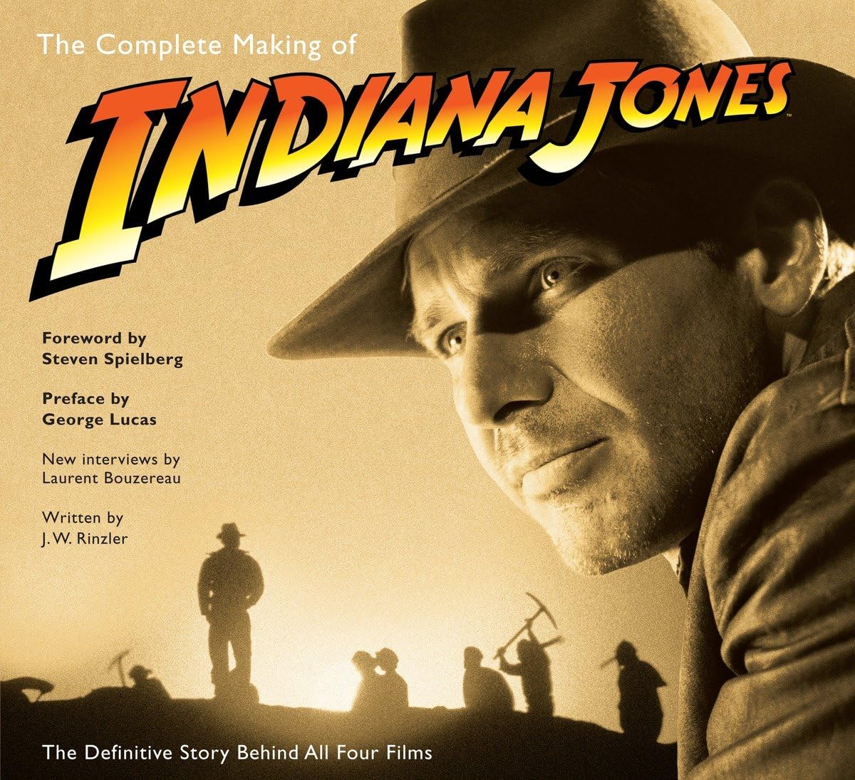 The Complete Making of Indiana Jones: The Definitive Story Behind All Four Films - Yuka Monsters