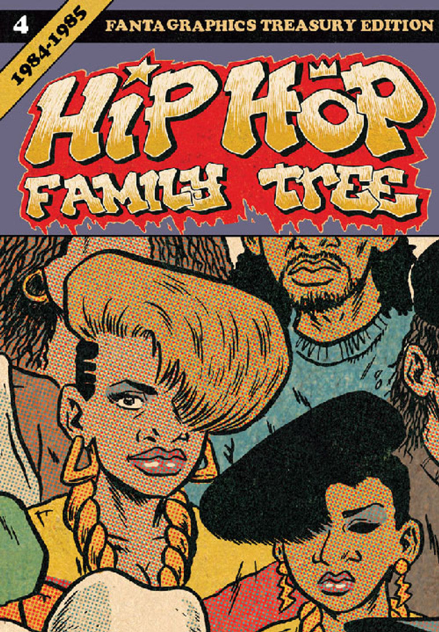 Hip Hop Family Tree Book 4: 1984-1985