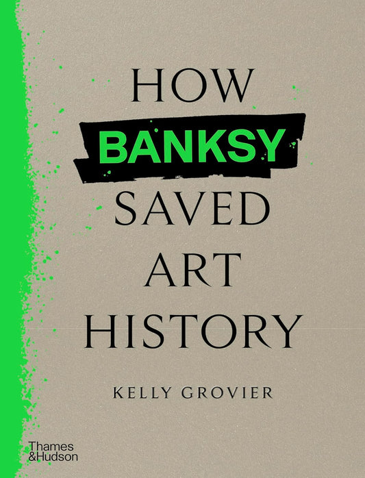 ספר אמנות | How Banksy Saved Art History