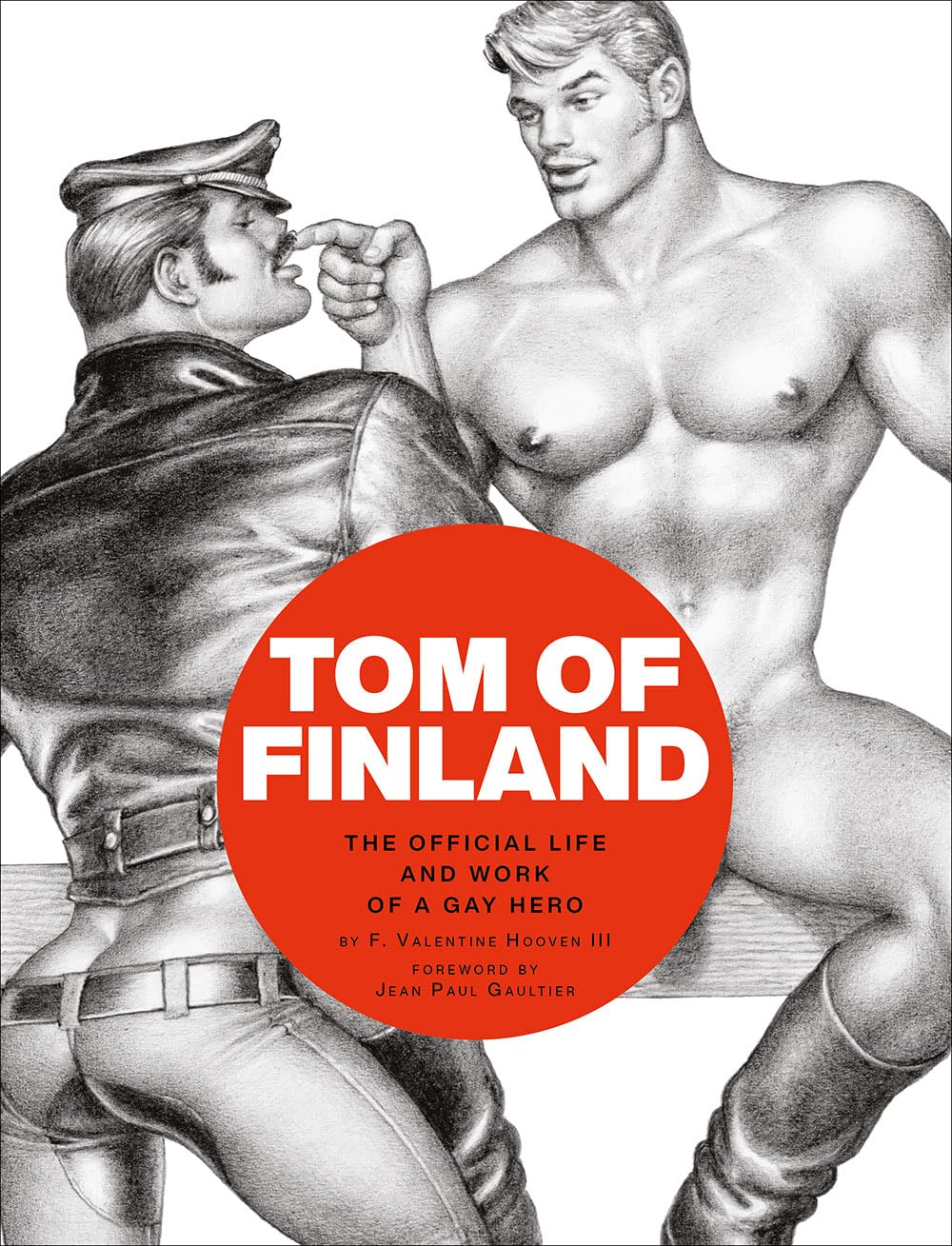 Tom of Finland: The Official Life and Work of a Gay Hero - Yuka Monsters