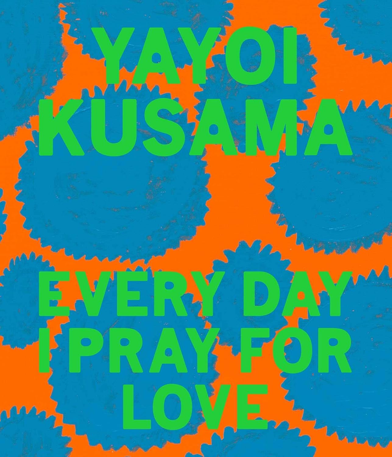 ספר אמנות | Yayoi Kusama: Every Day I Pray for Love